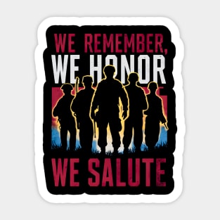 We remember We honor We Salute | Memorial day | Veterans lover gifts Sticker